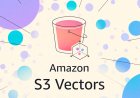Amazon S3 Vectors now generally available with increased scale and performance