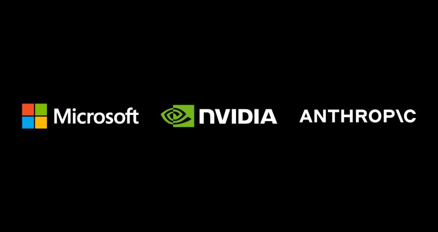 Microsoft, NVIDIA and Anthropic Announce Strategic Partnerships