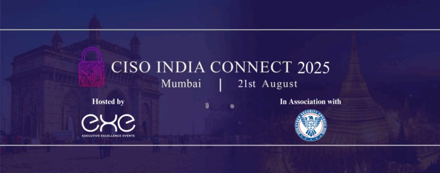 CISO India Connect 2025 – Mumbai