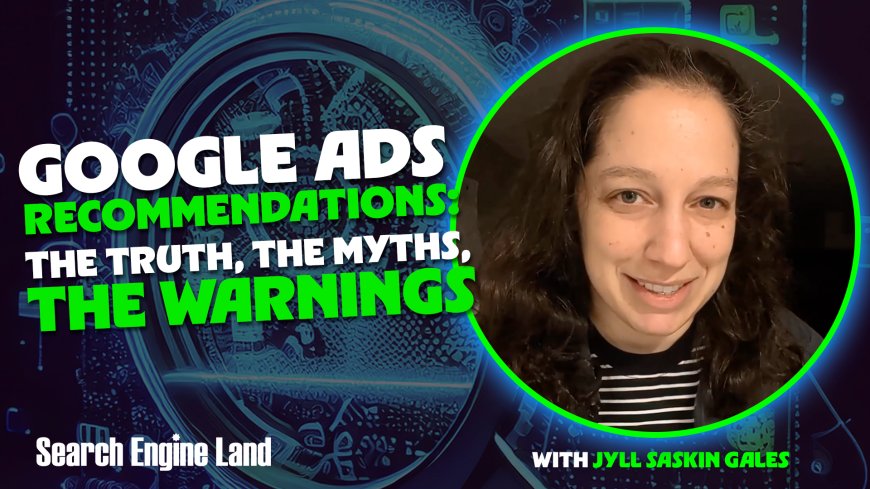 The truth about Google Ads recommendations (and auto-apply)