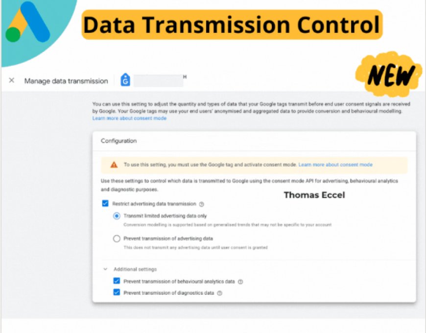 Google adds new data transmission controls to Ads consent stack
