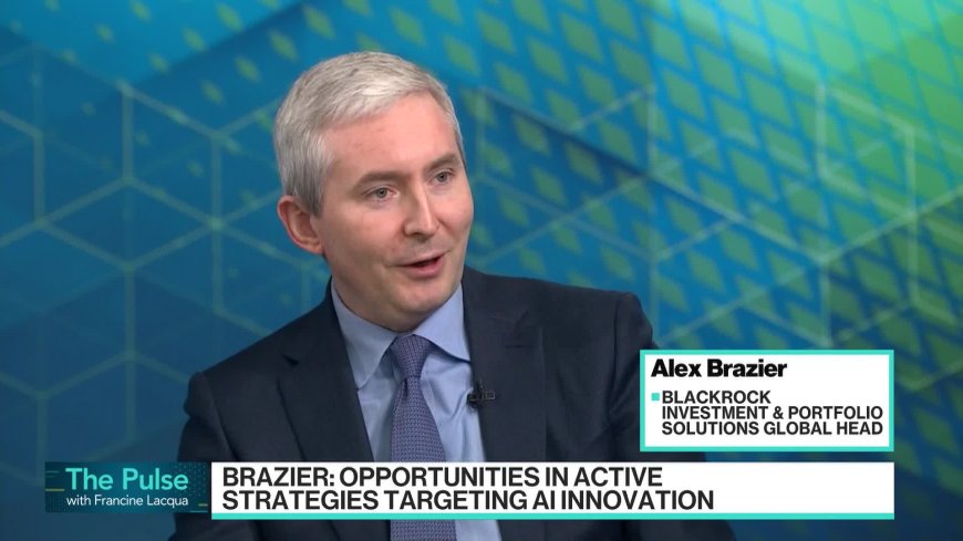 AI Not in a Bubble, BlackRock's Brazier Says